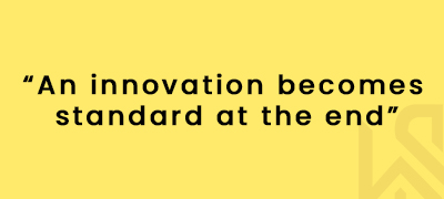 An innovation becomes standard at the end